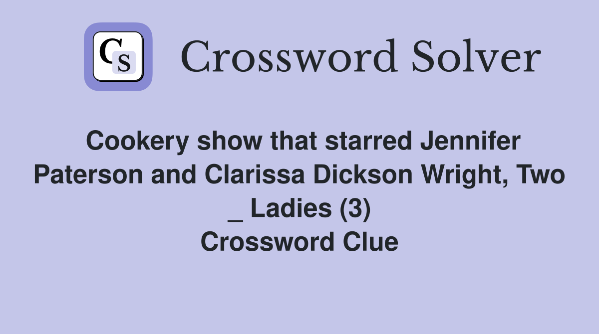 Cookery show that starred Jennifer Paterson and Clarissa Dickson Wright